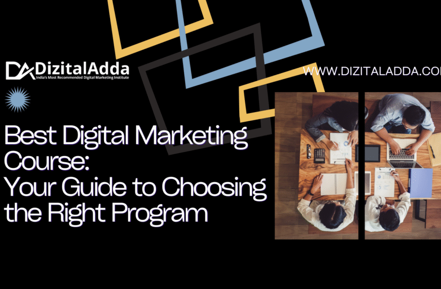 Best Digital Marketing Course: Your Guide to Choosing the Right Program