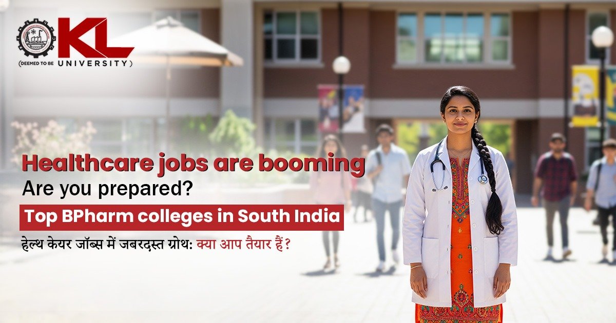 Healthcare jobs are booming – Are you prepared? | Top BPharm colleges in South India