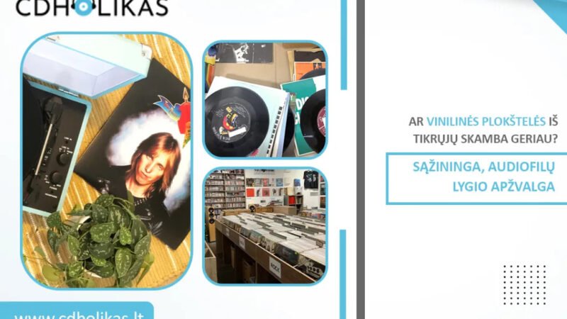 Vinilinės plokštelės iš tikrųjų skamba geriau? Sąžininga, audiofilų lygio apžvalga