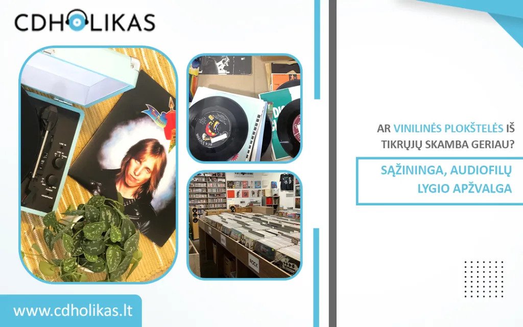 Vinilinės plokštelės iš tikrųjų skamba geriau? Sąžininga, audiofilų lygio apžvalga