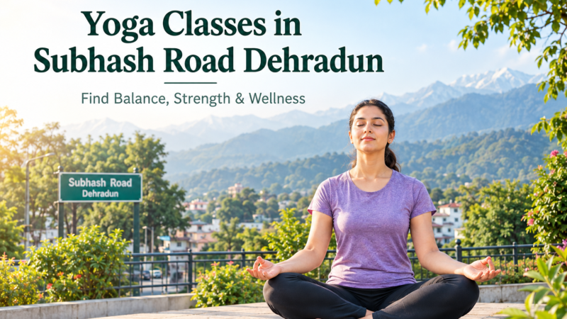 Yoga Classes in Survey Chowk Dehradun for Mind, Body & Wellness