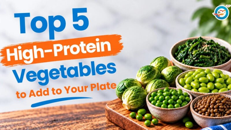 Top 5 High-Protein Vegetables to Add to Your Plate