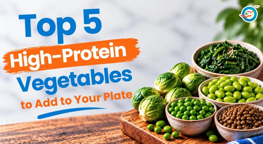 Top 5 High-Protein Vegetables to Add to Your Plate
