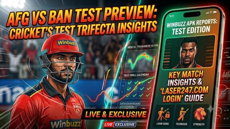 Afghanistan vs Bangladesh Test Preview: Laser 247.com Login and Key Match Insights