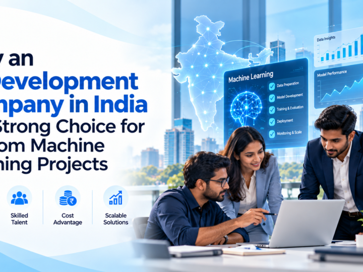 Why an AI Development Company in India Is a Strong Choice for Custom Machine Learning Projects