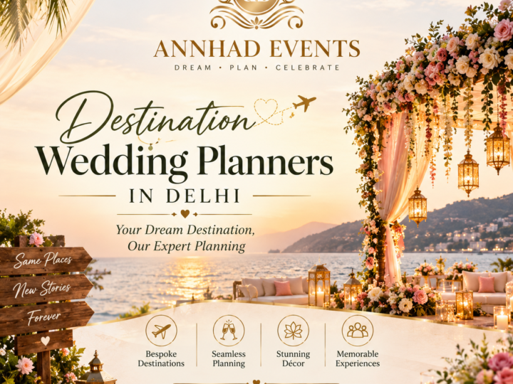 Destination Wedding Planners in Delhi: Planning an Elegant Wedding in the Capital