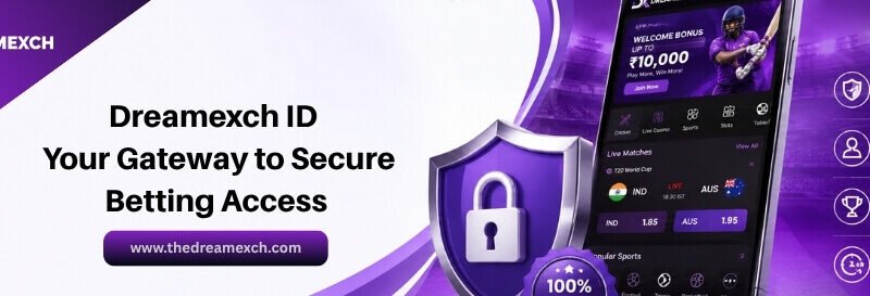 Dreamexch ID: Account Access, Platform Features, and User Essentials