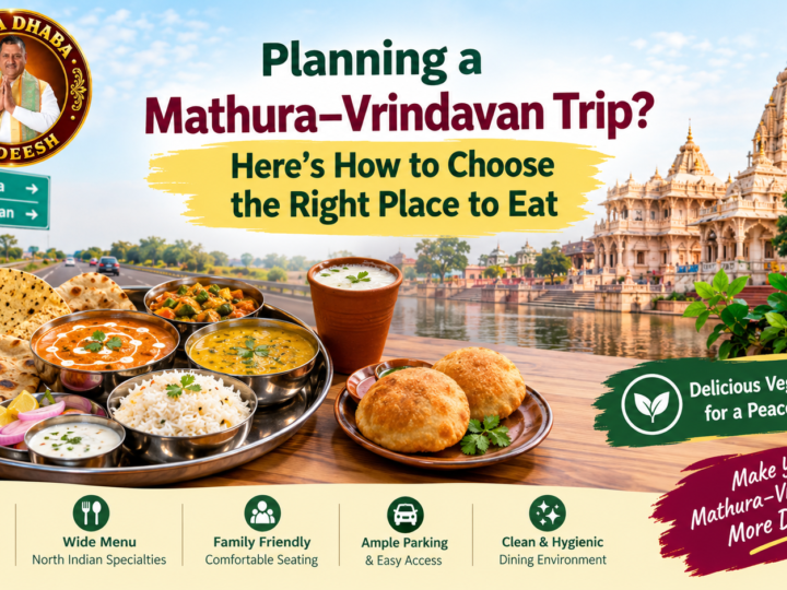 Planning a Mathura–Vrindavan Trip? Here’s How to Choose the Right Place to Eat