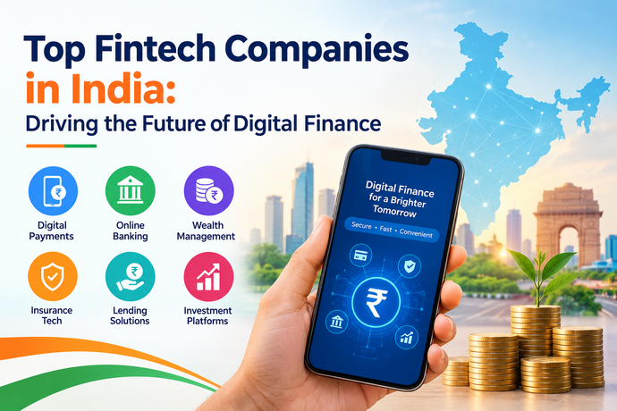 Top Fintech Companies in India: Driving the Future of Digital Finance