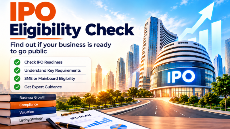IPO Eligibility Check: How to Check If Your Company Qualifies for an IPO in India