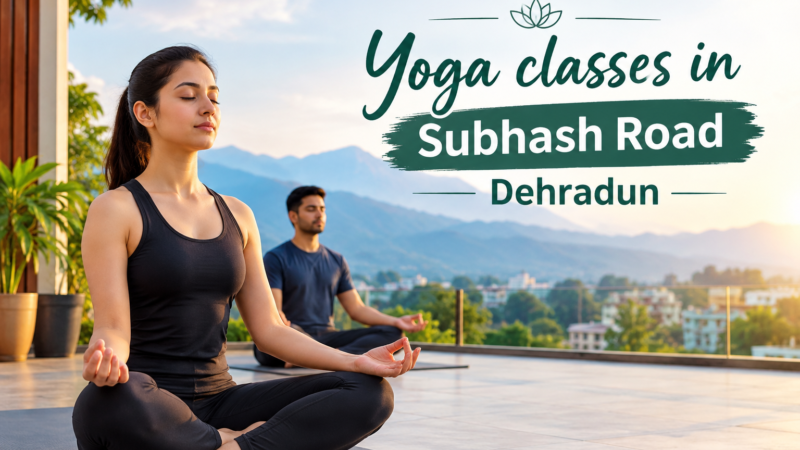 Yoga Classes in Subhash Road Dehradun for Improved Mobility and Balance